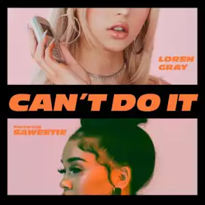 Loren Gray - Can’t Do It Ft. Saweetie
